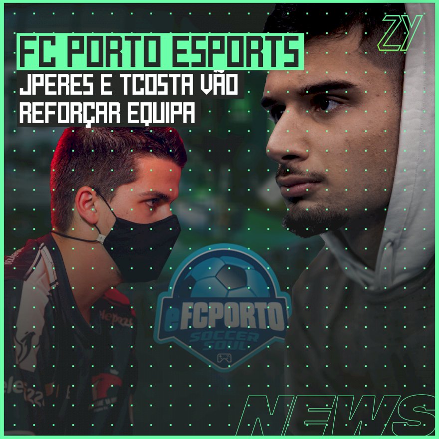 RUMOR: JPeres e Tcosta serão reforços do eFC Porto Soccer Soul