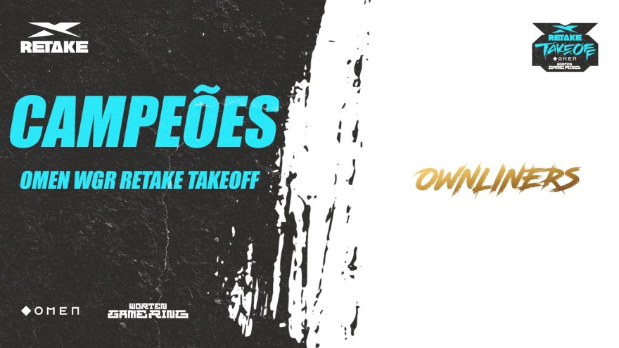 OWNLINERS conquistam OMEN WGR Retake Takeoff