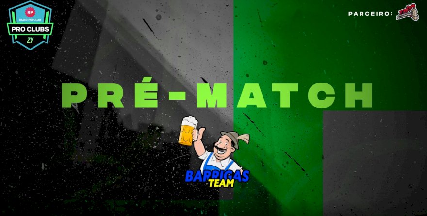 PRÉ-MATCH BARRIGAS TEAM