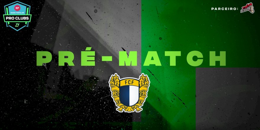 PRÉ-MATCH FC FAMALICÃO